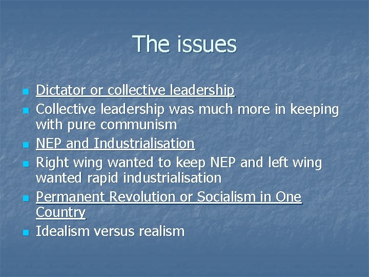 The issues n n n Dictator or collective leadership Collective leadership was much more