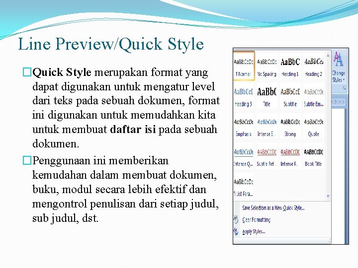 Line Preview/Quick Style �Quick Style merupakan format yang dapat digunakan untuk mengatur level dari