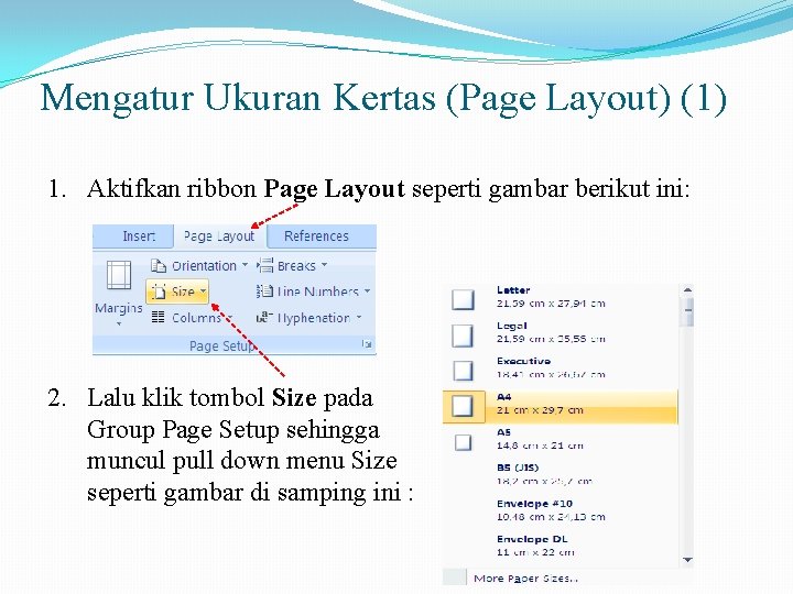 Mengatur Ukuran Kertas (Page Layout) (1) 1. Aktifkan ribbon Page Layout seperti gambar berikut