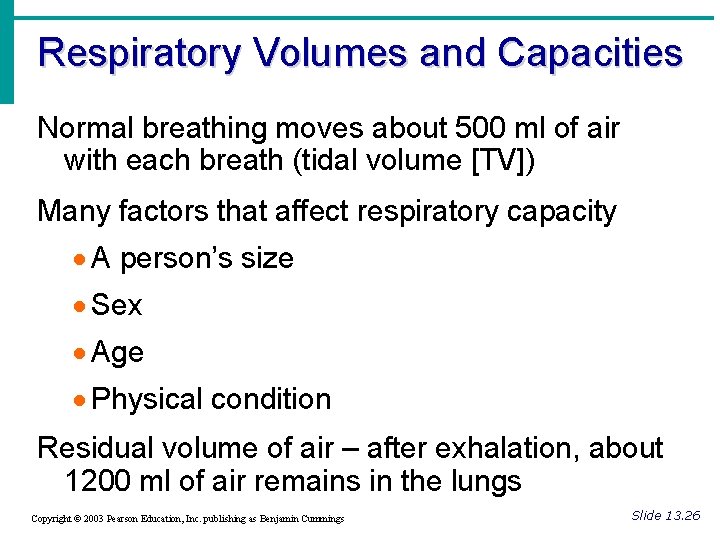 Respiratory Volumes and Capacities Normal breathing moves about 500 ml of air with each