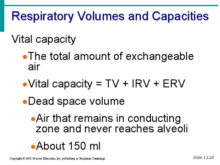 Respiratory Volumes and Capacities Vital capacity · The total amount of exchangeable air ·