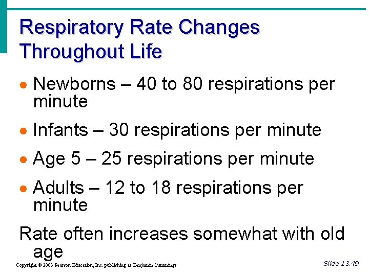 Respiratory Rate Changes Throughout Life · Newborns – 40 to 80 respirations per minute