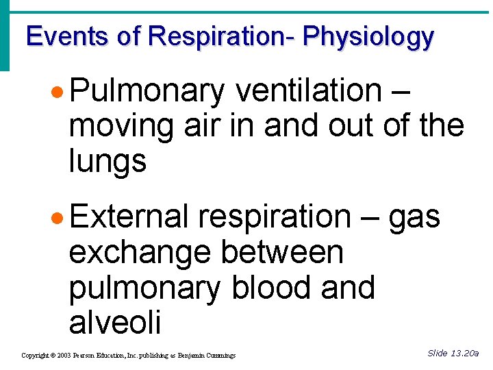 Events of Respiration- Physiology · Pulmonary ventilation – moving air in and out of