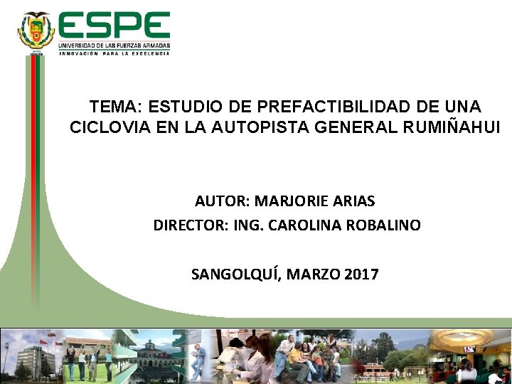 TEMA: ESTUDIO DE PREFACTIBILIDAD DE UNA CICLOVIA EN LA AUTOPISTA GENERAL RUMIÑAHUI AUTOR: MARJORIE