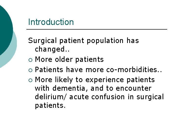 Introduction Surgical patient population has changed. . ¡ More older patients ¡ Patients have