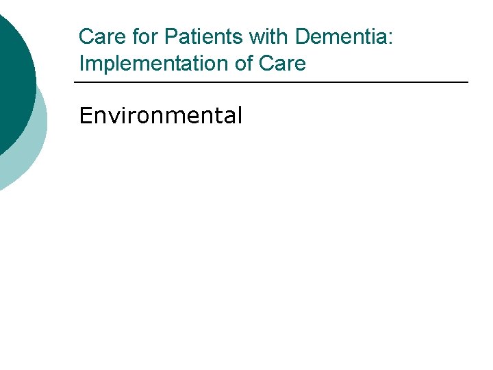 Care for Patients with Dementia: Implementation of Care Environmental 