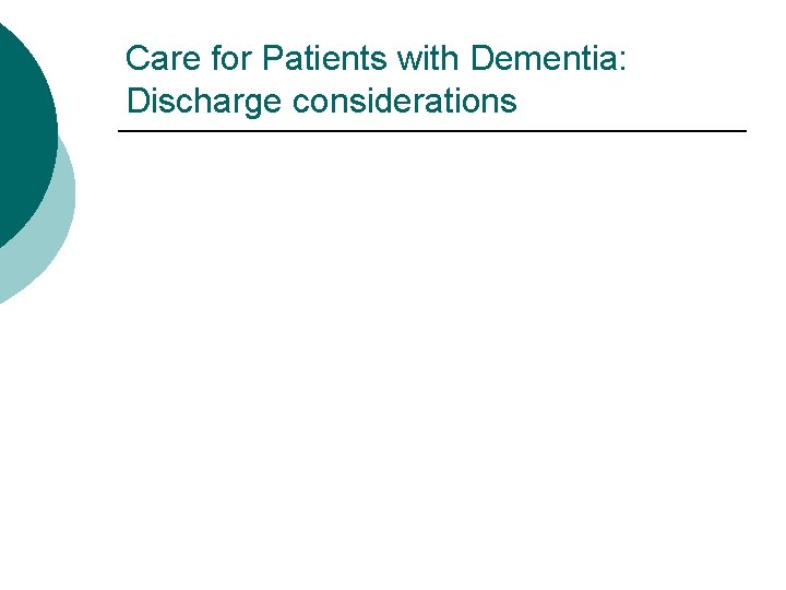 Care for Patients with Dementia: Discharge considerations 