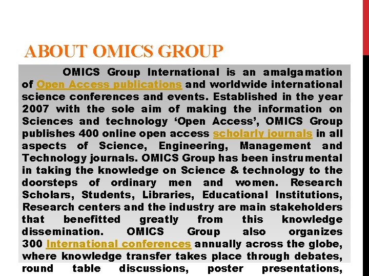 ABOUT OMICS GROUP OMICS Group International is an amalgamation of Open Access publications and