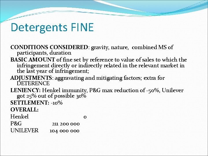 Detergents FINE CONDITIONS CONSIDERED: gravity, nature, combined MS of participants, duration BASIC AMOUNT of