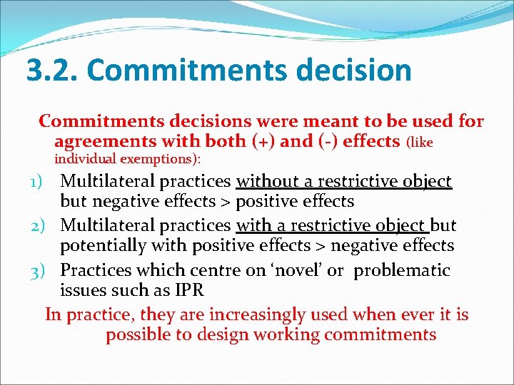 3. 2. Commitments decisions were meant to be used for agreements with both (+)