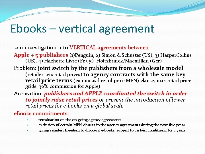 Ebooks – vertical agreement 2011 investigation into VERTICAL agreements between Apple + 5 publishers