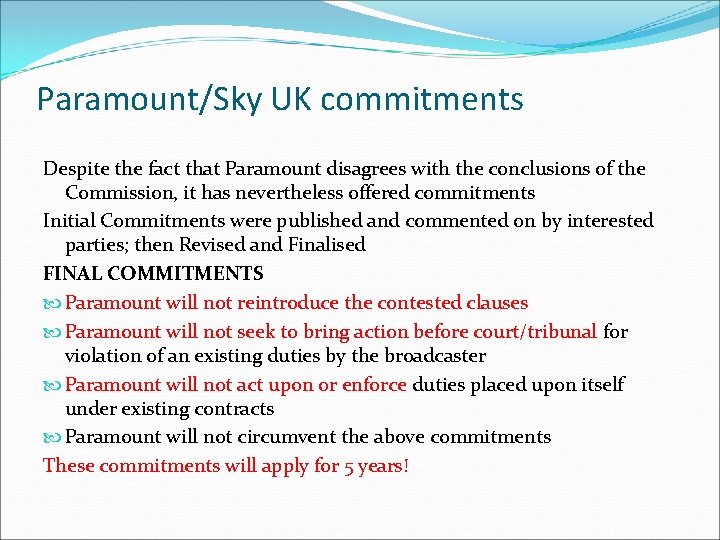 Paramount/Sky UK commitments Despite the fact that Paramount disagrees with the conclusions of the