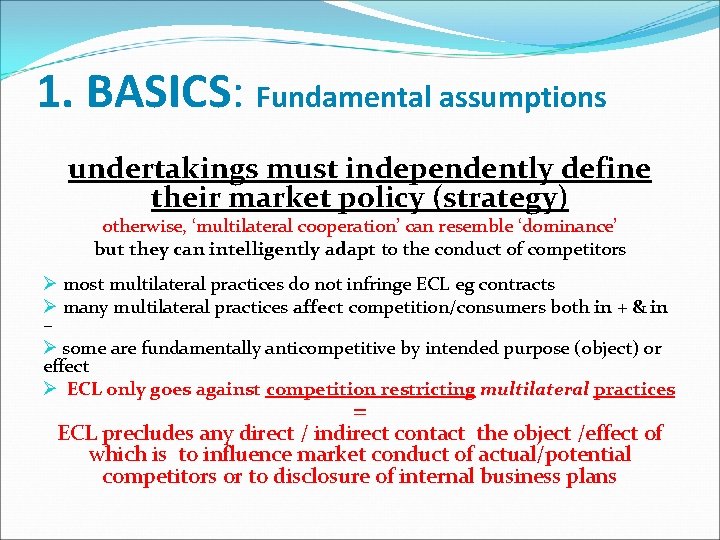1. BASICS: Fundamental assumptions undertakings must independently define their market policy (strategy) otherwise, ‘multilateral 1. BASICS: Fundamental assumptions undertakings must independently define their market policy (strategy) otherwise, ‘multilateral
