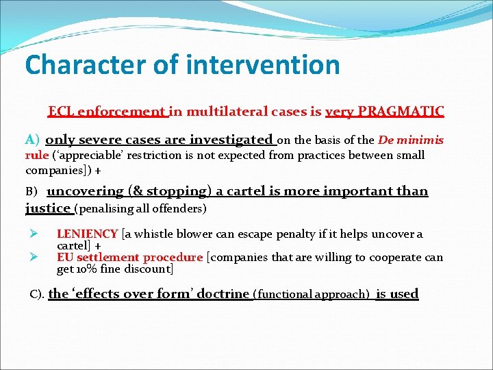 Character of intervention ECL enforcement in multilateral cases is very PRAGMATIC A) only severe Character of intervention ECL enforcement in multilateral cases is very PRAGMATIC A) only severe