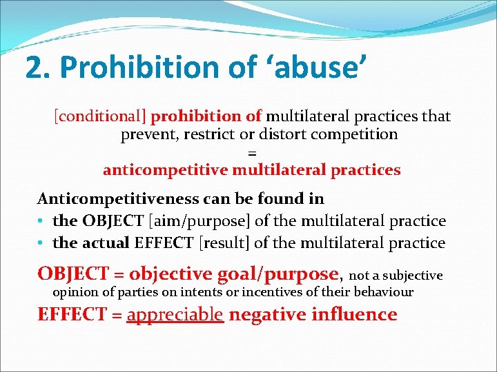 2. Prohibition of ‘abuse’ [conditional] prohibition of multilateral practices that prevent, restrict or distort