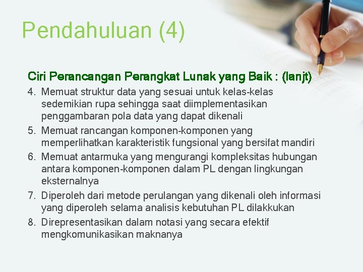 Pendahuluan (4) Ciri Perancangan Perangkat Lunak yang Baik : (lanjt) 4. Memuat struktur data