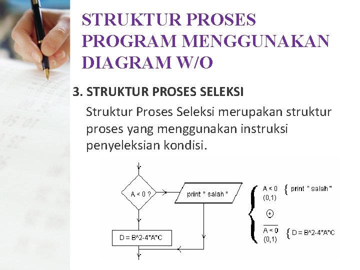 STRUKTUR PROSES PROGRAM MENGGUNAKAN DIAGRAM W/O 3. STRUKTUR PROSES SELEKSI Struktur Proses Seleksi merupakan