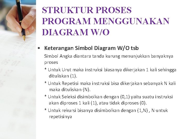 STRUKTUR PROSES PROGRAM MENGGUNAKAN DIAGRAM W/O • Keterangan Simbol Diagram W/O tsb Simbol Angka