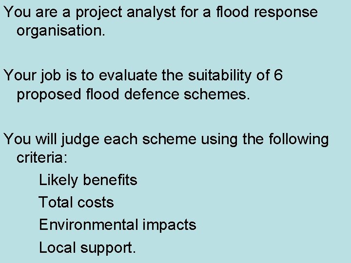 You are a project analyst for a flood response organisation. Your job is to
