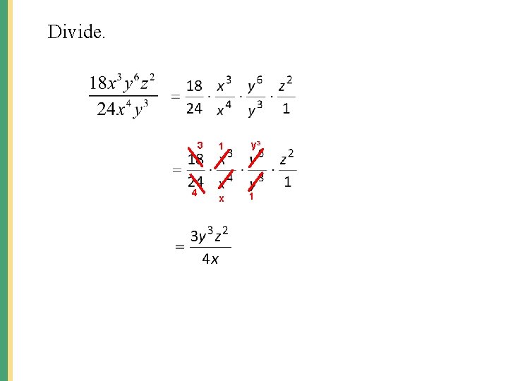 Divide. 3 4 1 y 3 x 1 Divide. 3 4 1 y 3 x 1