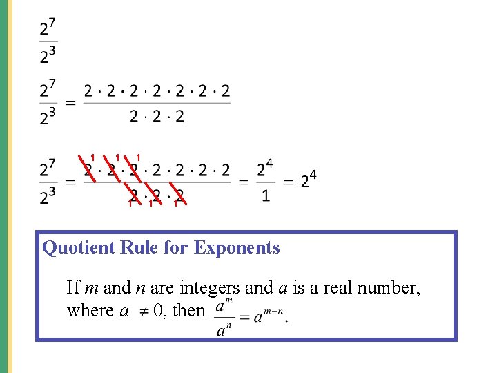 1 1 1 Quotient Rule for Exponents If m and n are integers and 1 1 1 Quotient Rule for Exponents If m and n are integers and