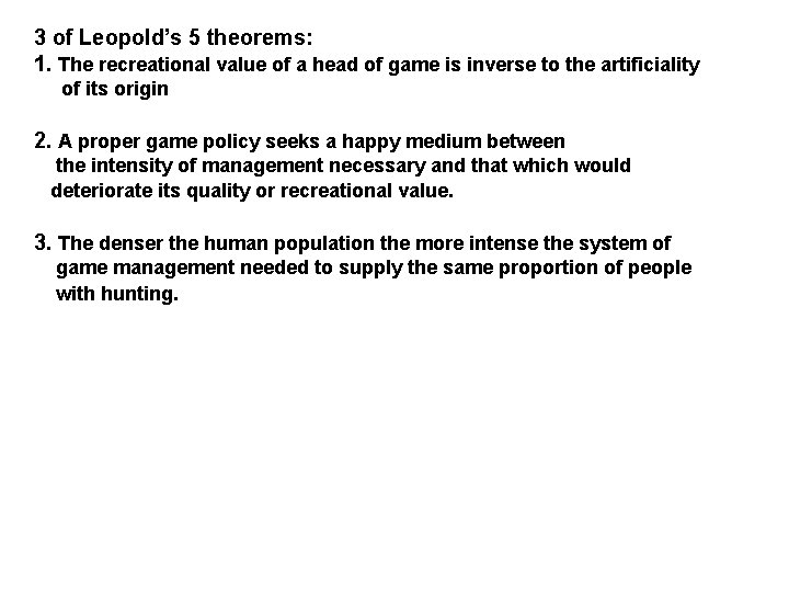 3 of Leopold’s 5 theorems: 1. The recreational value of a head of game