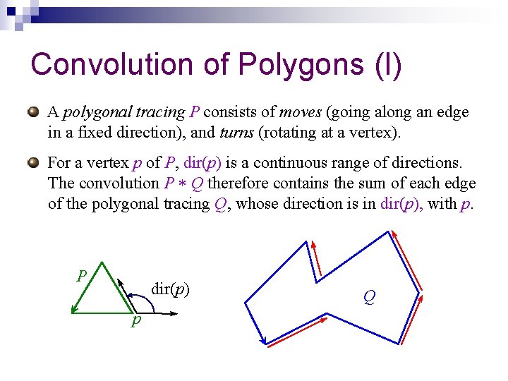 Convolution of Polygons (I) A polygonal tracing P consists of moves (going along an