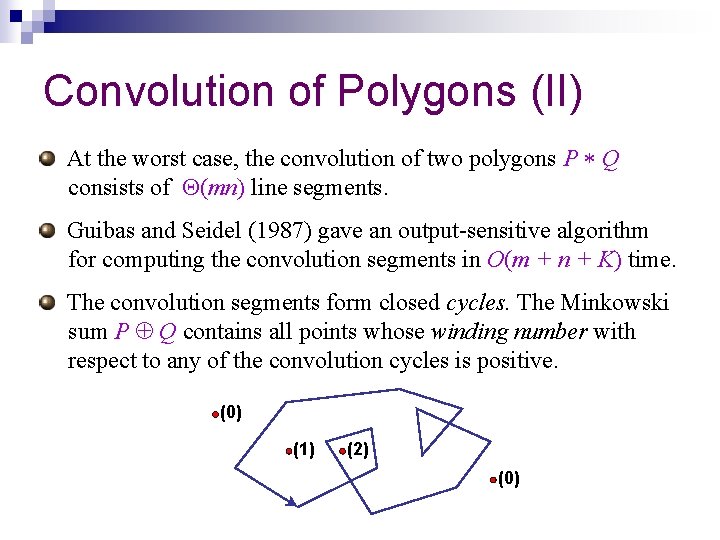 Convolution of Polygons (II) At the worst case, the convolution of two polygons P