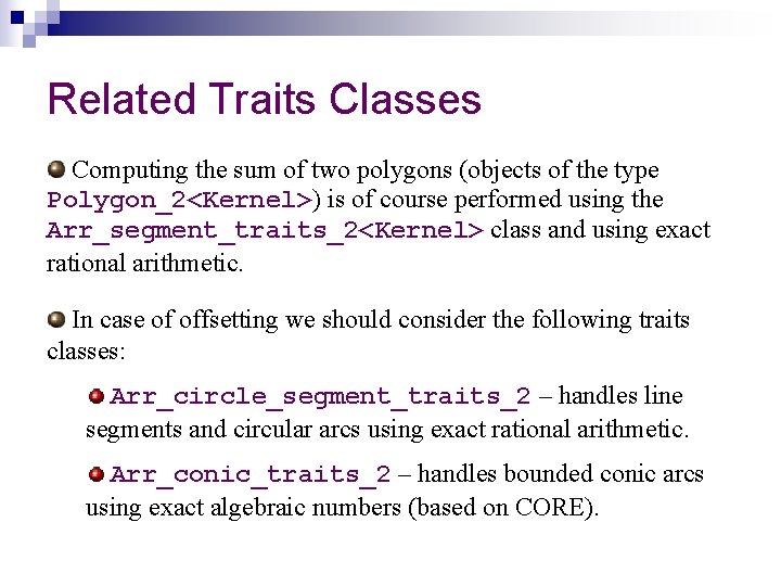 Related Traits Classes Computing the sum of two polygons (objects of the type Polygon_2<Kernel>)