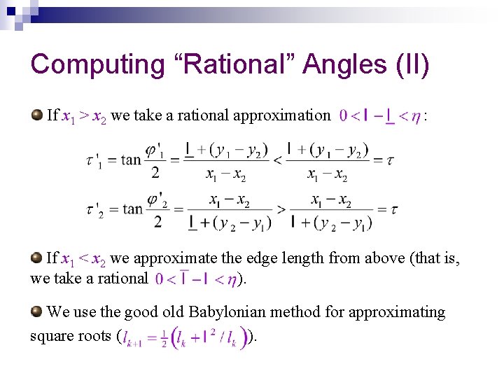 Computing “Rational” Angles (II) If x 1 > x 2 we take a rational