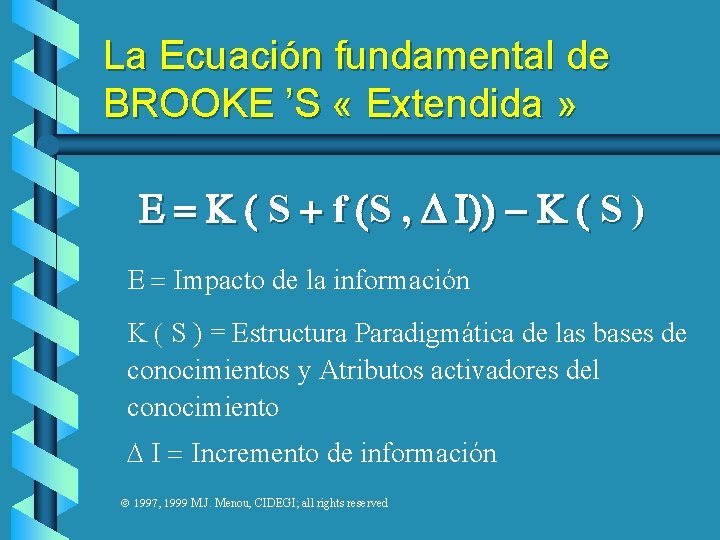 La Ecuación fundamental de BROOKE ’S « Extendida » E = K ( S