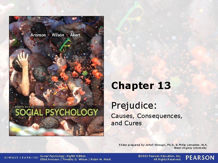 Chapter 13 Prejudice: Causes, Consequences, and Cures Slides prepared by Jo. Nell Strough, Ph.