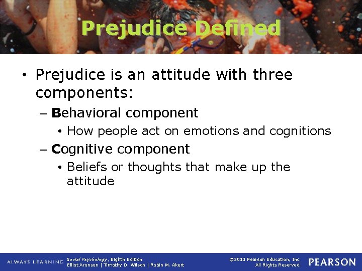 Prejudice Defined • Prejudice is an attitude with three components: – Behavioral component •