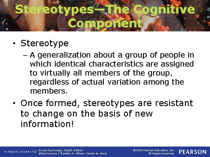 Stereotypes—The Cognitive Component • Stereotype – A generalization about a group of people in