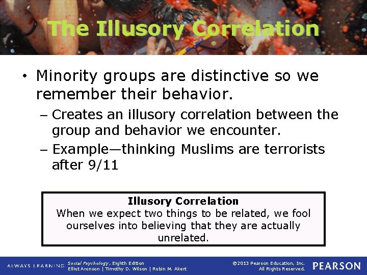 The Illusory Correlation • Minority groups are distinctive so we remember their behavior. –
