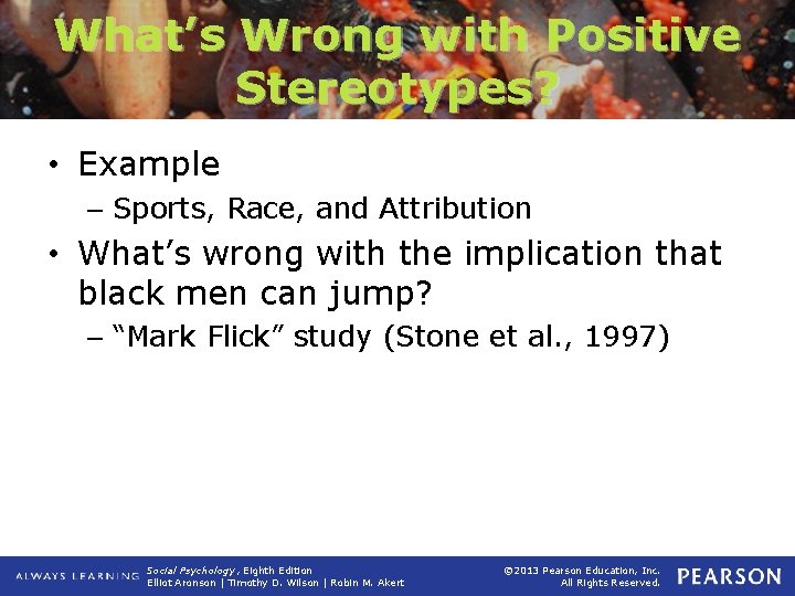 What’s Wrong with Positive Stereotypes? • Example – Sports, Race, and Attribution • What’s