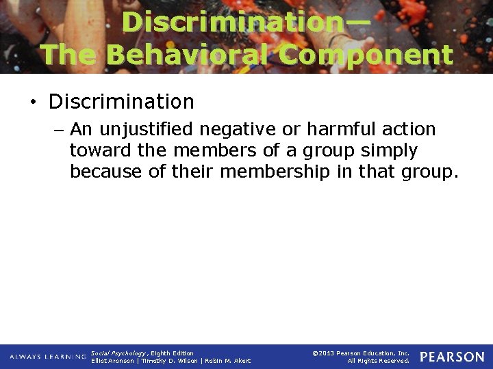 Discrimination— The Behavioral Component • Discrimination – An unjustified negative or harmful action toward