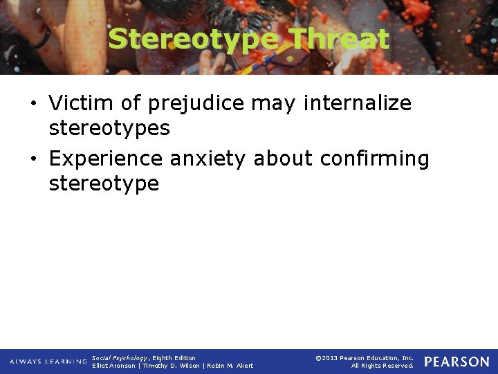 Stereotype Threat • Victim of prejudice may internalize stereotypes • Experience anxiety about confirming