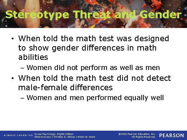 Stereotype Threat and Gender • When told the math test was designed to show