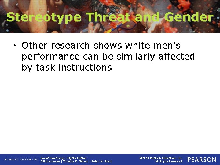 Stereotype Threat and Gender • Other research shows white men’s performance can be similarly