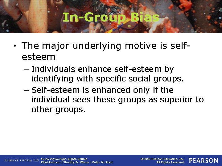 In-Group Bias • The major underlying motive is selfesteem – Individuals enhance self-esteem by