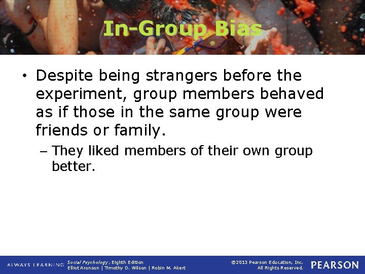 In-Group Bias • Despite being strangers before the experiment, group members behaved as if