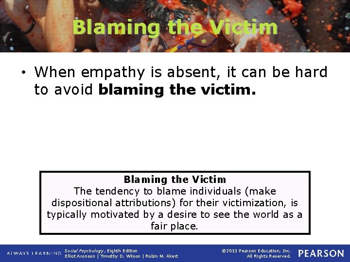 Blaming the Victim • When empathy is absent, it can be hard to avoid