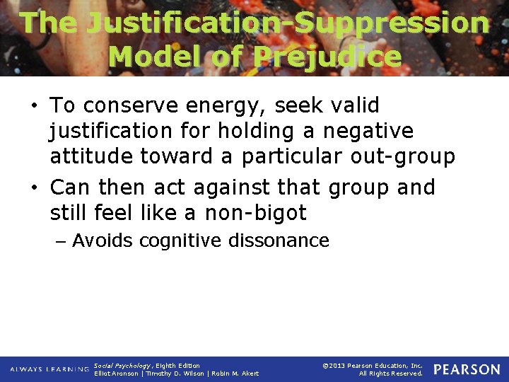 The Justification-Suppression Model of Prejudice • To conserve energy, seek valid justification for holding