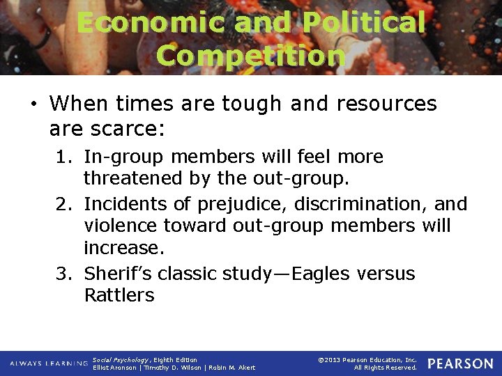 Economic and Political Competition • When times are tough and resources are scarce: 1.