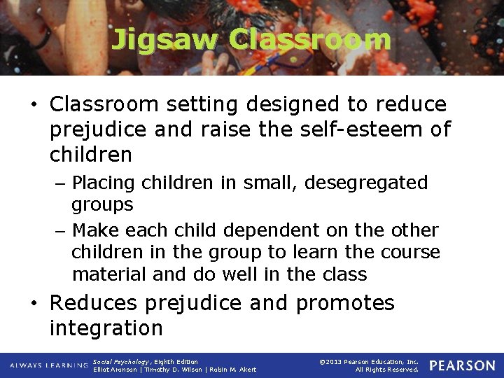Jigsaw Classroom • Classroom setting designed to reduce prejudice and raise the self-esteem of