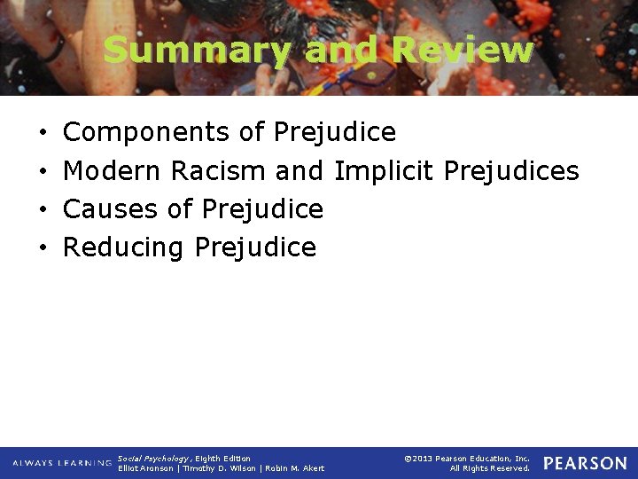 Summary and Review • • Components of Prejudice Modern Racism and Implicit Prejudices Causes