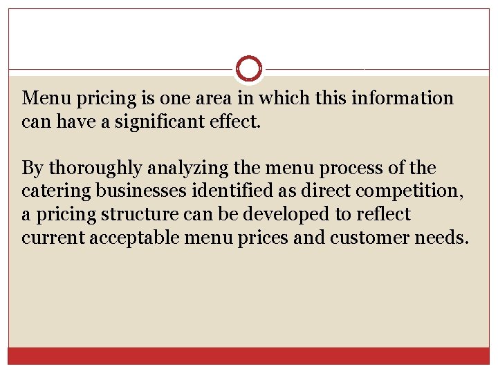 Menu pricing is one area in which this information can have a significant effect.