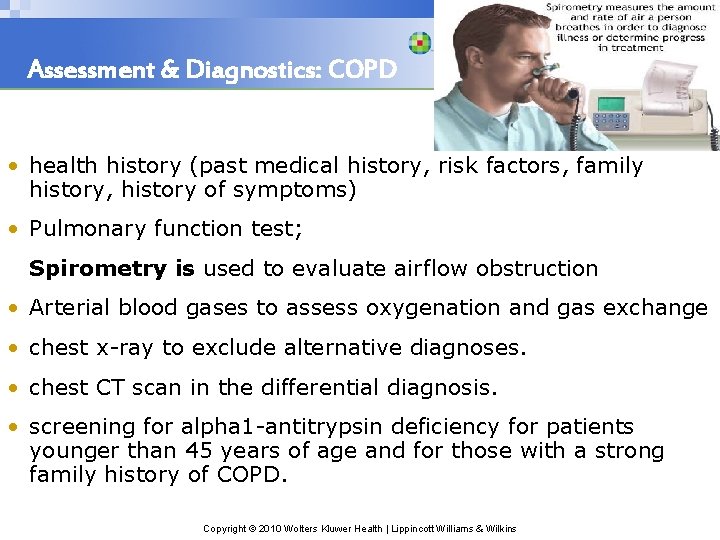 Assessment & Diagnostics: COPD • health history (past medical history, risk factors, family history,