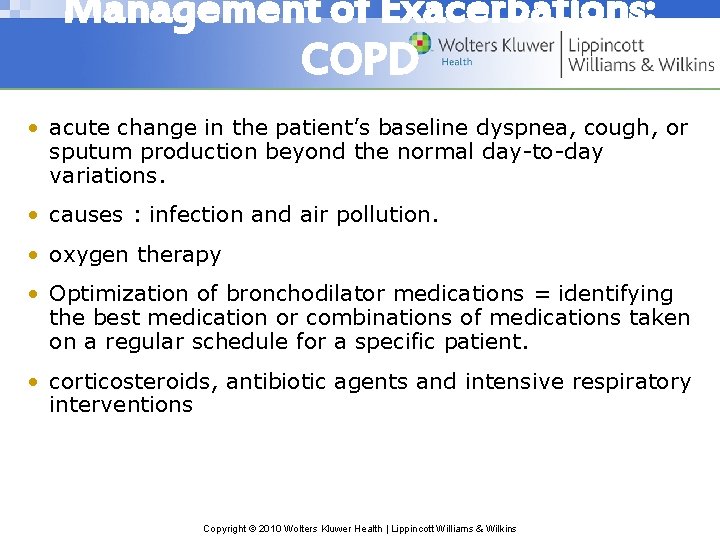 Management of Exacerbations: COPD • acute change in the patient’s baseline dyspnea, cough, or